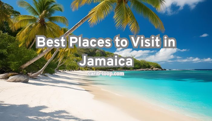 Best Places to Visit in Jamaica